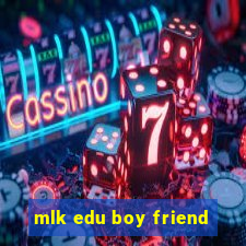 mlk edu boy friend